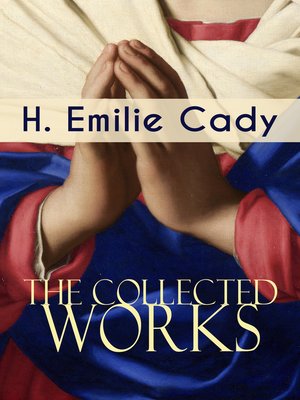cover image of The Collected Works of H. Emilie Cady